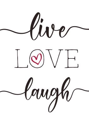 An unframed print of live love laugh quote in typography in white and black accent colour