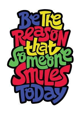 An unframed print of be the reason that someone smiles today quote in typography in white and multicolour accent colour