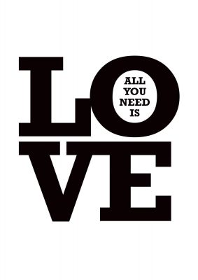 An unframed print of all you need is love in typography in white and black accent colour
