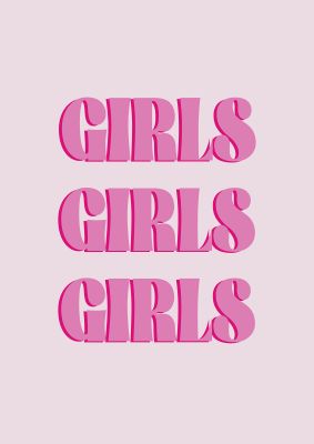 An unframed print of girls girls girls quote in typography in pink