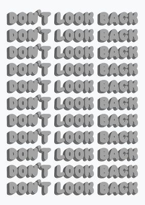 An unframed print of dont look back quote black white graphical illustration in grey and white accent colour