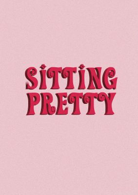 An unframed print of pink sitting pretty quote in typography in pink and red accent colour