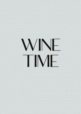An unframed print of wine time minimalist mosaic funny slogans in grey and black accent colour