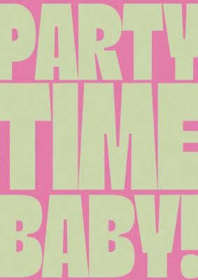 An unframed print of party time large text quote in typography in green and pink accent colour