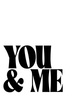 An unframed print of love series you me in typography in white and black accent colour