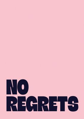 An unframed print of no regrets pink graphical in typography in pink and black accent colour