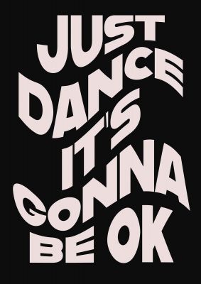 An unframed print of just dance black pink wave quote in typography in black and white accent colour