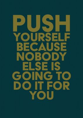 An unframed print of push yourself motivational quote in typography in green and blue accent colour