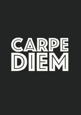 An unframed print of carpe diem dark grey quote in typography in black and white accent colour