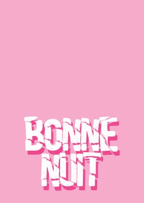 An unframed print of bonne nuit funny slogans in typography in pink and white accent colour